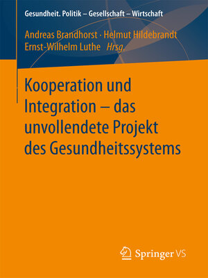 cover image of Kooperation und Integration – das unvollendete Projekt des Gesundheitssystems